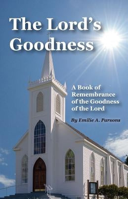 The Lord's Goodness by Parsons, Emilie a.