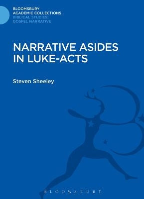 Narrative Asides in Luke-Acts by Sheeley, Steven