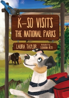 K-So Visits the National Parks by Taylor