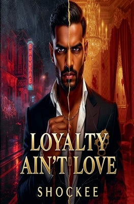 Love Ain't Loyalty by Shockee