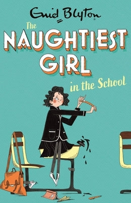Naughtiest Girl in the School: Book 1 by Blyton, Enid
