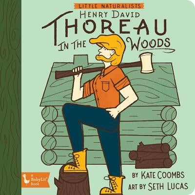 Little Naturalists Henry David Thoreau in the Woods by Coombs, Kate
