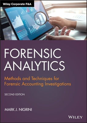 Forensic Analytics: Methods and Techniques for Forensic Accounting Investigations by Nigrini, Mark J.