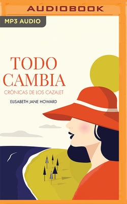 Todo Cambia (Narración En Castellano) by Howard, Elizabeth Jane