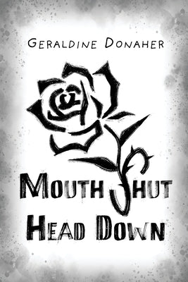 Mouth Shut Head Down: a novel about Coercive Control in Trafficking by Donaher, Geraldine