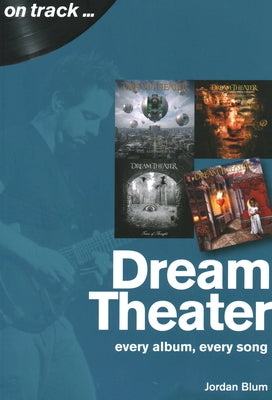 Dream Theater: Every Album, Every Song by Blum, Jordan
