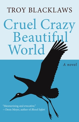 Cruel Crazy Beautiful World by Blacklaws, Troy