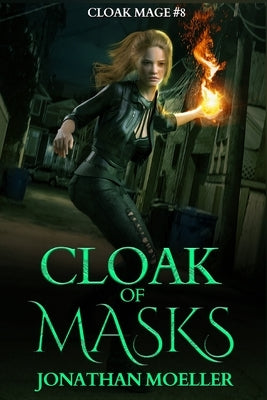 Cloak of Masks by Moeller, Jonathan