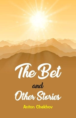 The Bet and the Other Stories by Chekhov, Anton
