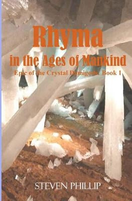 Rhyma in the Ages of Mankind: Epic of the Crystal Demigods: Book 1 by Crystalscifi Com