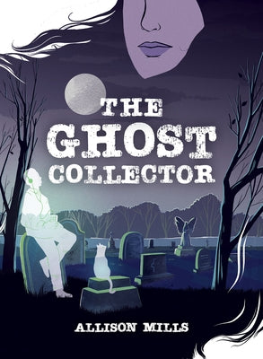 The Ghost Collector by Mills, Allison