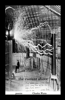 The Current Above by Watts, Charles