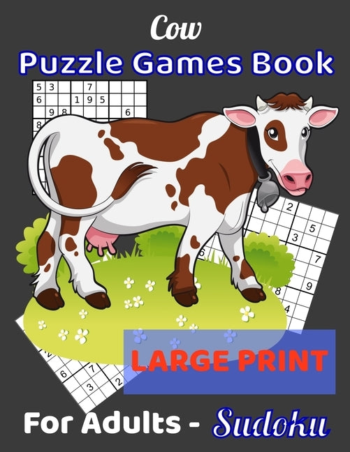 Cow Puzzle Games Book For Adults - Sudoku Large Print: Sudoku Notebook 80 Pages - (8.5 x 11 inches) by Puzzle Mysteries, Activity
