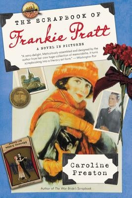 The Scrapbook of Frankie Pratt: A Novel in Pictures by Preston, Caroline