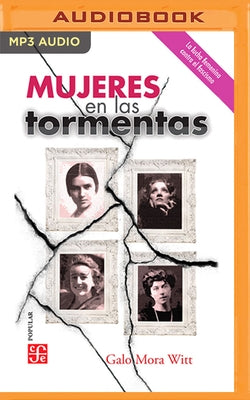 Mujeres En Las Tormentas by Witt, Galo Mora