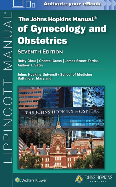 The Johns Hopkins Manual of Gynecology and Obstetrics by Chou, Betty