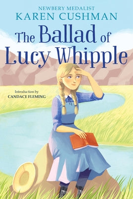 The Ballad of Lucy Whipple by Cushman, Karen