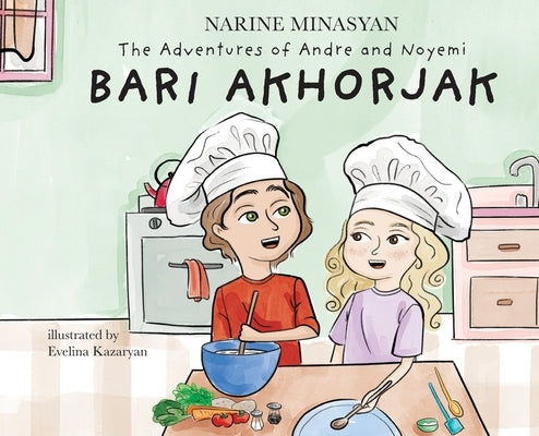 The Adventures of Andre and Noyemi: Bari Akhorjak by Minasyan, Narine