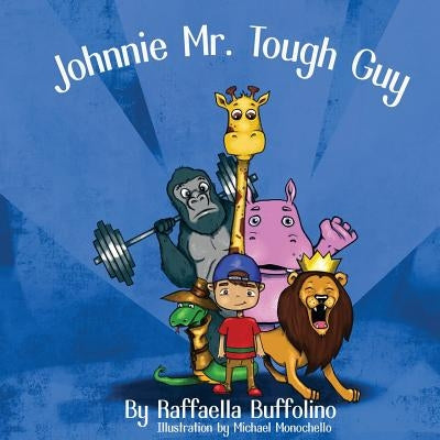 Johnnie Mr.Tough Guy by Buffolino, Raffaella