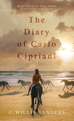 The Diary of Carlo Cipriani by Sanders, J. Willis