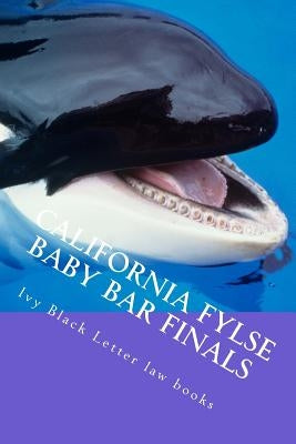 California FYLSE Baby Bar Finals: Big Rests Baby Bar Method - aspire to have a model baby bar examination by Law Books, Ivy Black Letter