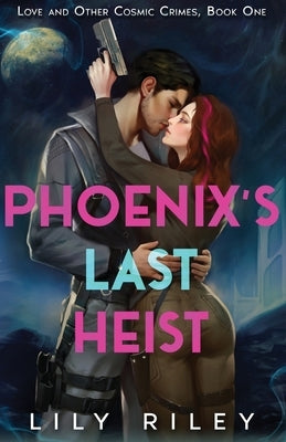 Phoenix's Last Heist by Riley, Lily