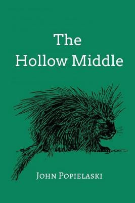 The Hollow Middle by Popielaski, John