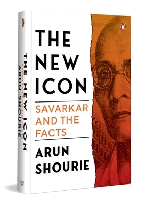The New Icon: Savarkar and the Facts by Shourie, Arun
