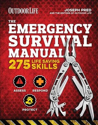 The Emergency Survival Manual (Outdoor Life): 294 Life-Saving Skills Pandemic and Virus Preparation Decontamination Protection Family Safety by Pred, Joseph