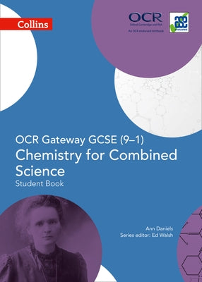Collins GCSE Science - OCR Gateway GCSE (9-1) Chemistry for Combined Science: Student Book by Walsh, Ed