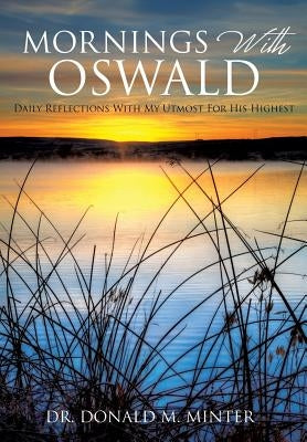 Mornings With Oswald by Minter, Donald M.