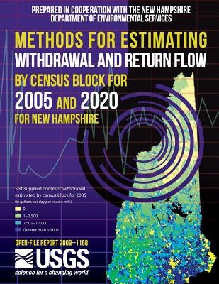 Methods for Estimating Withdrawal and Return Flow by Census Block for 2005 and 2020 for New Hampshire by U. S. Department of the Interior