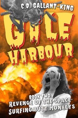 Revenge of the Space-Surfing Butt Monkeys by Gallant-King, C. D.