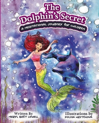 The Dolphin's Secret: A Meditational Journey for Children by Lowell, Meryl B.