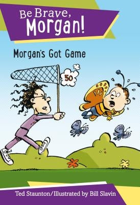Morgan's Got Game by Staunton, Ted