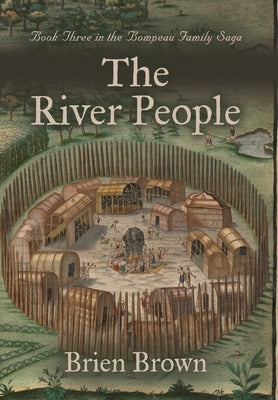 The River People: Book Three in the Bompeau Family Saga by Brown, Brien
