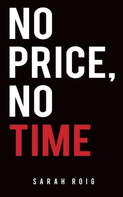 No Price, No Time by Roig, Sarah