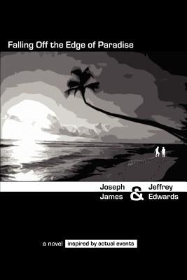 Falling Off the Edge of Paradise by James, Joseph