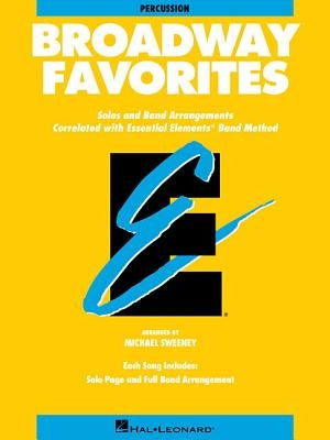 Essential Elements Broadway Favorites: Percussion by Hal Leonard Corp
