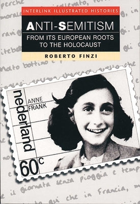 Anti-Semitism (Interlink Illustrated Histories) by Finzi, Roberto