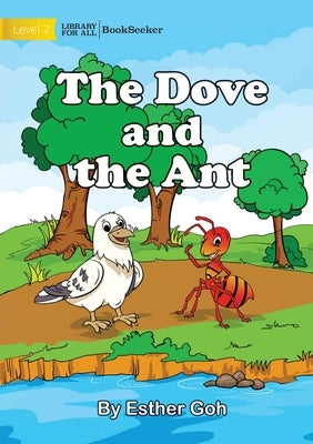 The Dove and The Ant by Goh, Esther