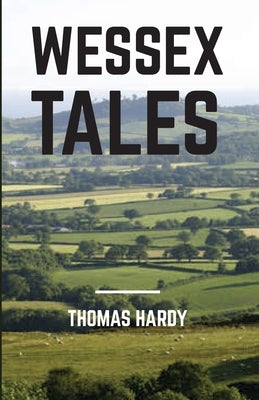 Wessex Tales by Hardy, Thomas