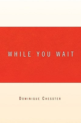 While You Wait by Chesster, Dominique