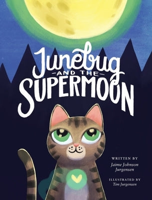 Junebug and the Supermoon by Johnson Jurgensen, Jaime