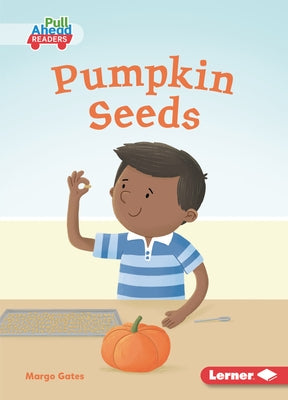 Pumpkin Seeds by Gates, Margo