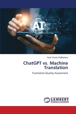 ChatGPT vs. Machine Translation by Al-Badrany, Yasir Younis