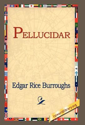 Pellucidar by Burroughs, Edgar Rice