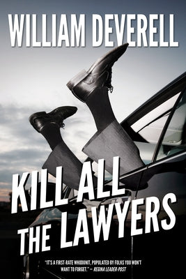 Kill All the Lawyers: A Mystery by Deverell, William