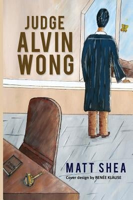 Judge Alvin Wong by Shea, Matt