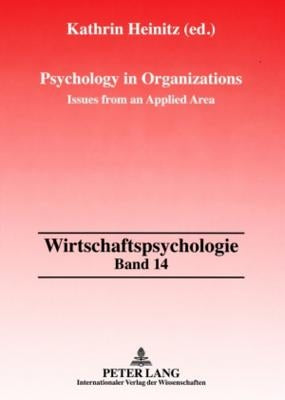 Psychology in Organizations: Issues from an Applied Area by Liepmann, Detlev